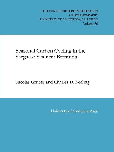 Seasonal Carbon Cycling in the Sargasso Sea Near Bermuda (Bulletin of the Scripps Institution of Oceanography, University of California, San Diego) Cover