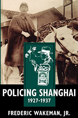Policing Shanghai, 1927-1937 (Philip E.Lilienthal Books) Cover