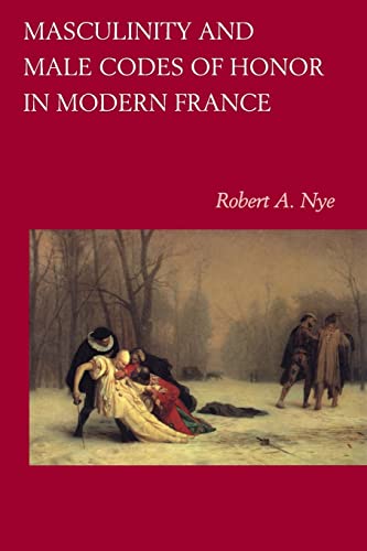 Masculinity and male codes of Honor in modern France Cover