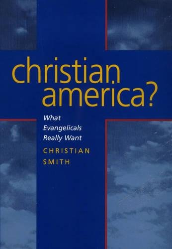 Christian America? What Evangelicals Really Want Cover