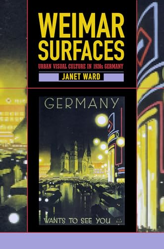 Weimar Surfaces: Urban Visual Culture in 1920s Germany (Weimar and Now: German Cultural Criticism) Cover
