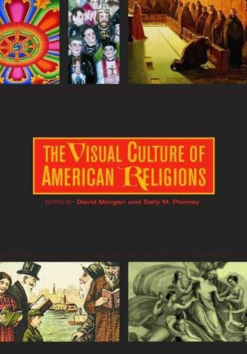 The visual culture of American religions Cover