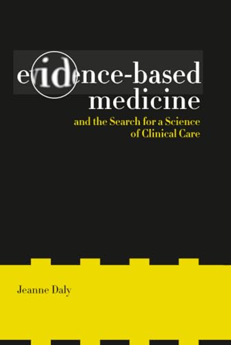 Evidence-Based Medicine and the Search for a Science of Clinical Care (California/Milbank Books on Health and the Public, 12) Cover