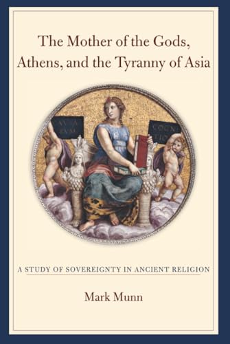 The Mother of the Gods, Athens, and the tyranny of Asia Cover