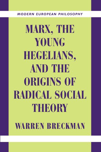 Marx, the Young Hegelians, and the Origins of Radical Social Theory Cover