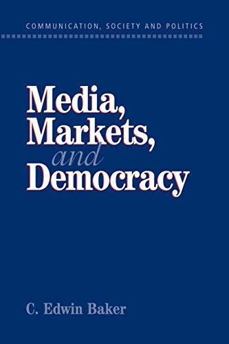 Media, markets, and democracy Cover