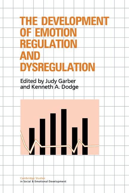 The Development of Emotion Regulation and Dysregulation (Cambridge Studies in Social and Emotional Development) Cover