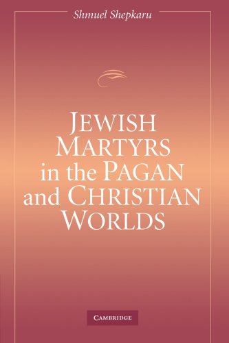 Jewish Martyrs in the Pagan and Christian Worlds Cover