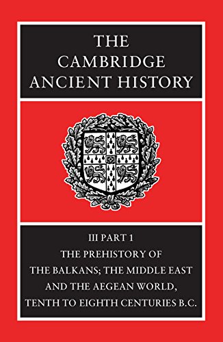 The Prehistory of the Balkans ; and, The Middle East and the Aegean world, tenth to eighth centuries B.C. Cover