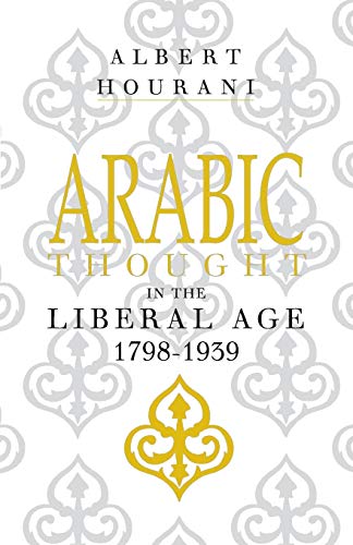 Arabic thought in the liberal age, 1798-1939 Cover