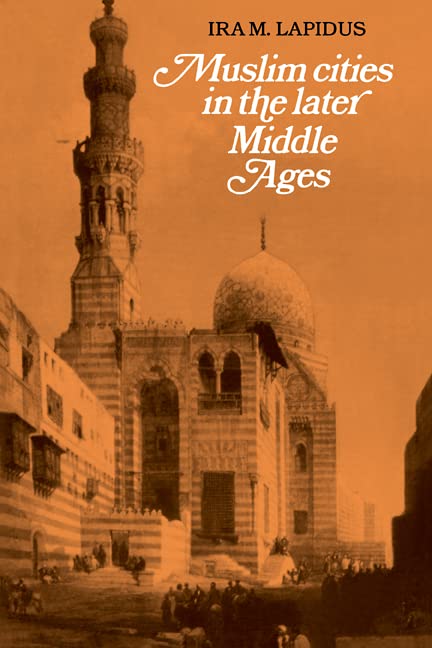 Muslim cities in the later Middle Ages Cover