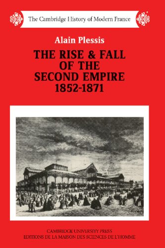 The rise and fall of the Second Empire, 1852-71 Cover