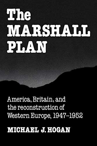 The Marshall Plan: America, Britain and the Reconstruction of Western Europe, 19471952 (Studies in Economic History and Policy: USA in the Twentieth Century) Cover