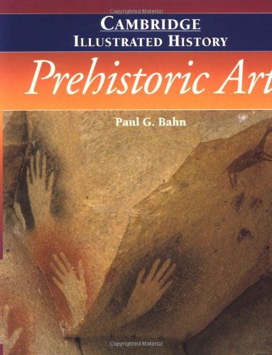 The Cambridge illustrated history of prehistoric art Cover