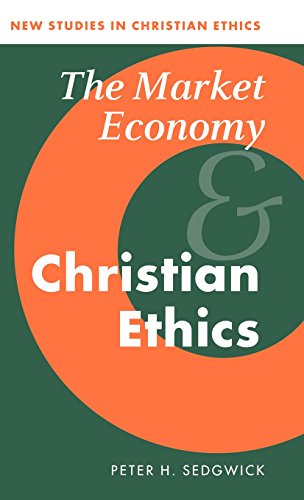 The Market Economy and Christian Ethics (New Studies in Christian Ethics) Cover