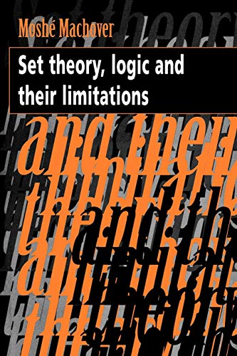 Set theory, logic, and their limitations Cover