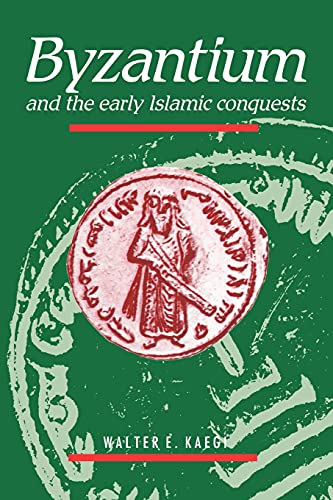 Byzantium and the Early Islamic Conquests Cover