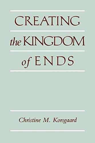 Creating the kingdom of ends Cover