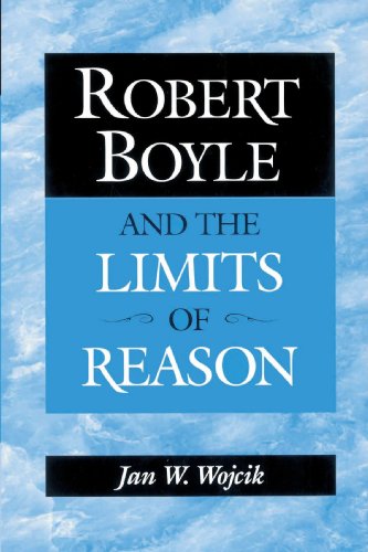 Robert Boyle and the Limits of Reason Cover