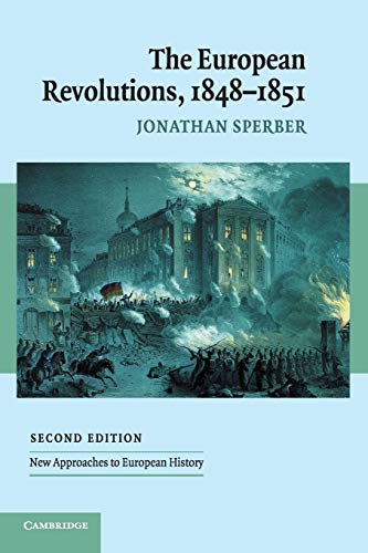 The European Revolutions, 1848 - 1851 (New Approaches to European History) Cover