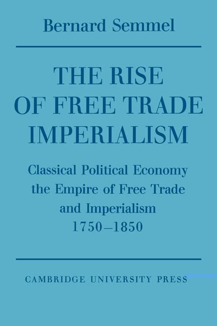 The Rise of Free Trade Imperialism Cover