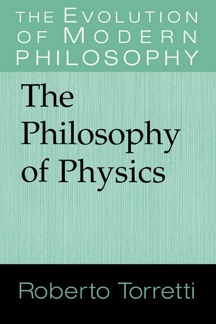 The Philosophy of Physics (The Evolution of Modern Philosophy) Cover