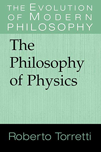The Philosophy of Physics (The Evolution of Modern Philosophy) Cover
