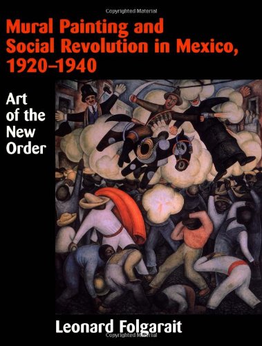 Mural painting and social revolution in Mexico, 1920-1940 Cover