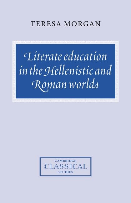 Literate education in the Hellenistic and Roman worlds Cover