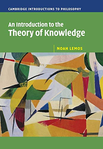 An Introduction to the Theory of Knowledge (Cambridge Introductions to Philosophy) Cover