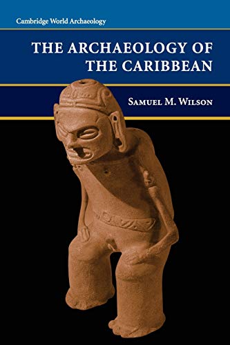 The Archaeology of the Caribbean (Cambridge World Archaeology) Cover