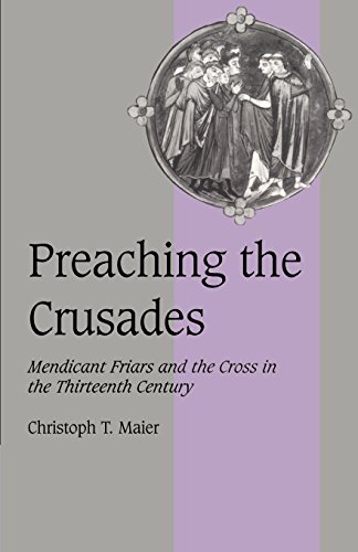 Preaching the Crusades: Mendicant Friars and the Cross in the Thirteenth Century Cover