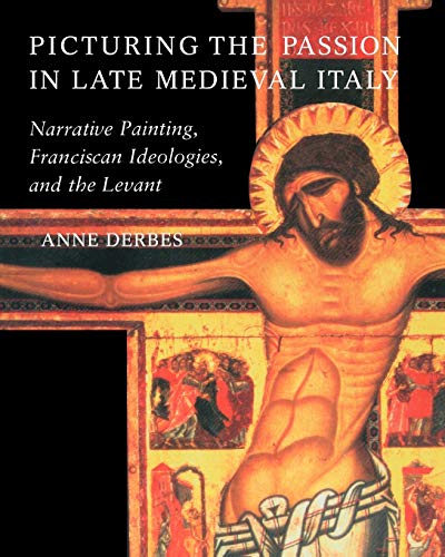 Picturing the Passion in Late Medieval Italy Cover
