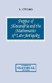 Pappus of Alexandria and the mathematics of late antiquity Cover