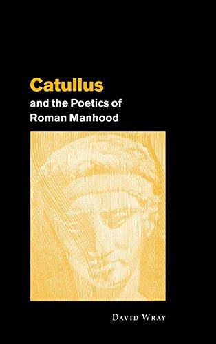 Catullus and the poetics of Roman manhood Cover