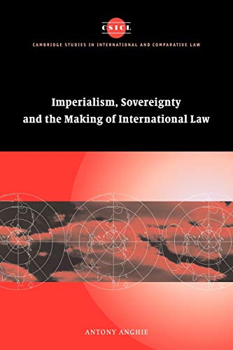 Imperialism, Sovereignty and the Making of International Law (Cambridge Studies in International and Comparative Law) Cover