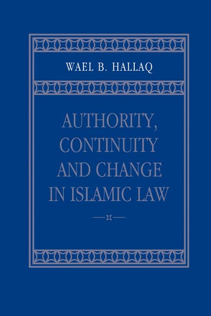 Authority, continuity, and change in Islamic law Cover