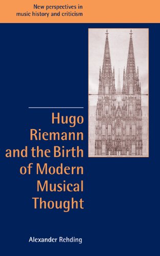 Hugo Riemann and the Birth of Modern Musical Thought (New Perspectives in Music History and Criticism) Cover