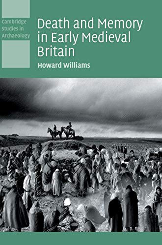 Death and Memory in Early Medieval Britain (Cambridge Studies in Archaeology) Cover