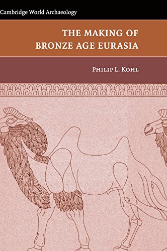 The Making of Bronze Age Eurasia (Cambridge World Archaeology) Cover