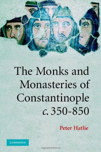 The Monks and Monasteries of Constantinople, ca. 350-850 Cover