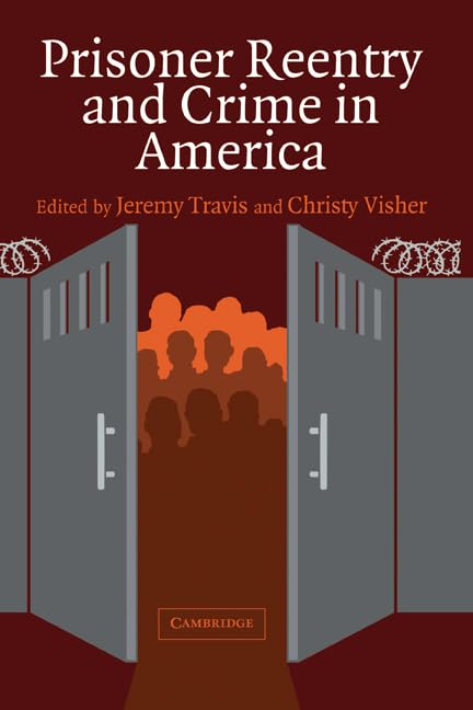 Prisoner Reentry and Crime in America (Cambridge Studies in Criminology) Cover