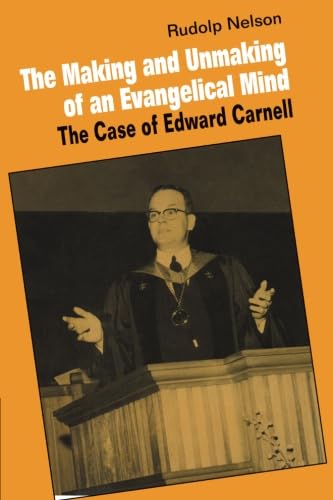 The Making and Unmaking of an Evangelical Mind Cover