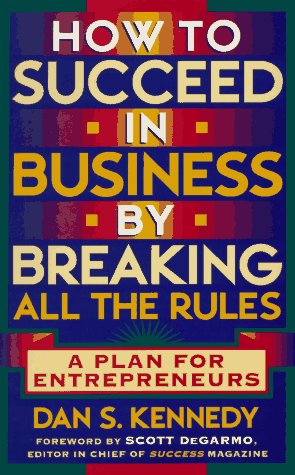 How to succeed in business by breaking all the rules Cover