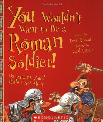 You Wouldn't Want to Be a Roman Soldier! Cover