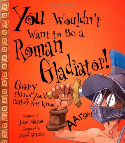 You Wouldn't Want to Be a Roman Gladiator! (You Wouldn't Want To¿) Cover
