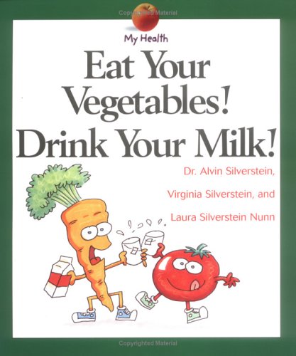 Eat Your Vegetables! Drink Your Milk! (My Health) Cover