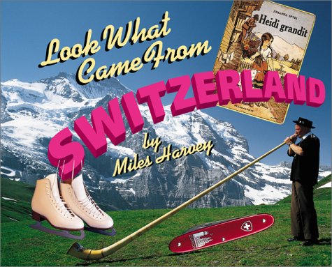 Look What Came From Switzerland (Look What Came From...) Cover