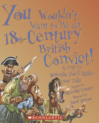 You Wouldn't Want to Be an 18th-Century British Convict! Cover