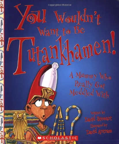 You Wouldn't Want to Be Tutankhamen! Cover